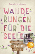 PFALZ. WANDERUNGEN FÜR DIE SEELE