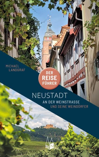 Der Reiseführer - Neustadt an der Weinstraße